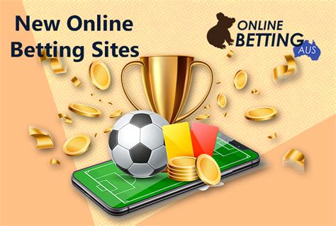 New Betting Sites Australia » 49 Newest Bookmakers .